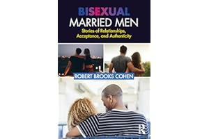 Bisexual Married Men: Stories of Relationships, Acceptance, and Authenticity