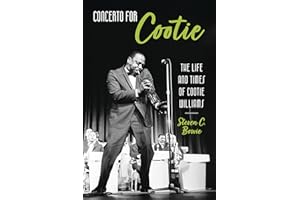 Concerto for Cootie: The Life and Times of Cootie Williams: The Life and Times of Cootie Williams (American Made Music Series)