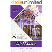 Celebraciones - Guia en Diseño de Bodas: Libro para Aprender paso a paso el Styling, Planificar y Organizar Eventos con… book cover Celebraciones - Guia en Diseño de Bodas: Libro para Aprender paso a paso el Styling, Planificar y Organizar Eventos con… book cover