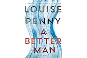 A Better Man: A Chief Inspector Gamache Novel: Chief Inspector Gamache/Three Pines Series, Book 15