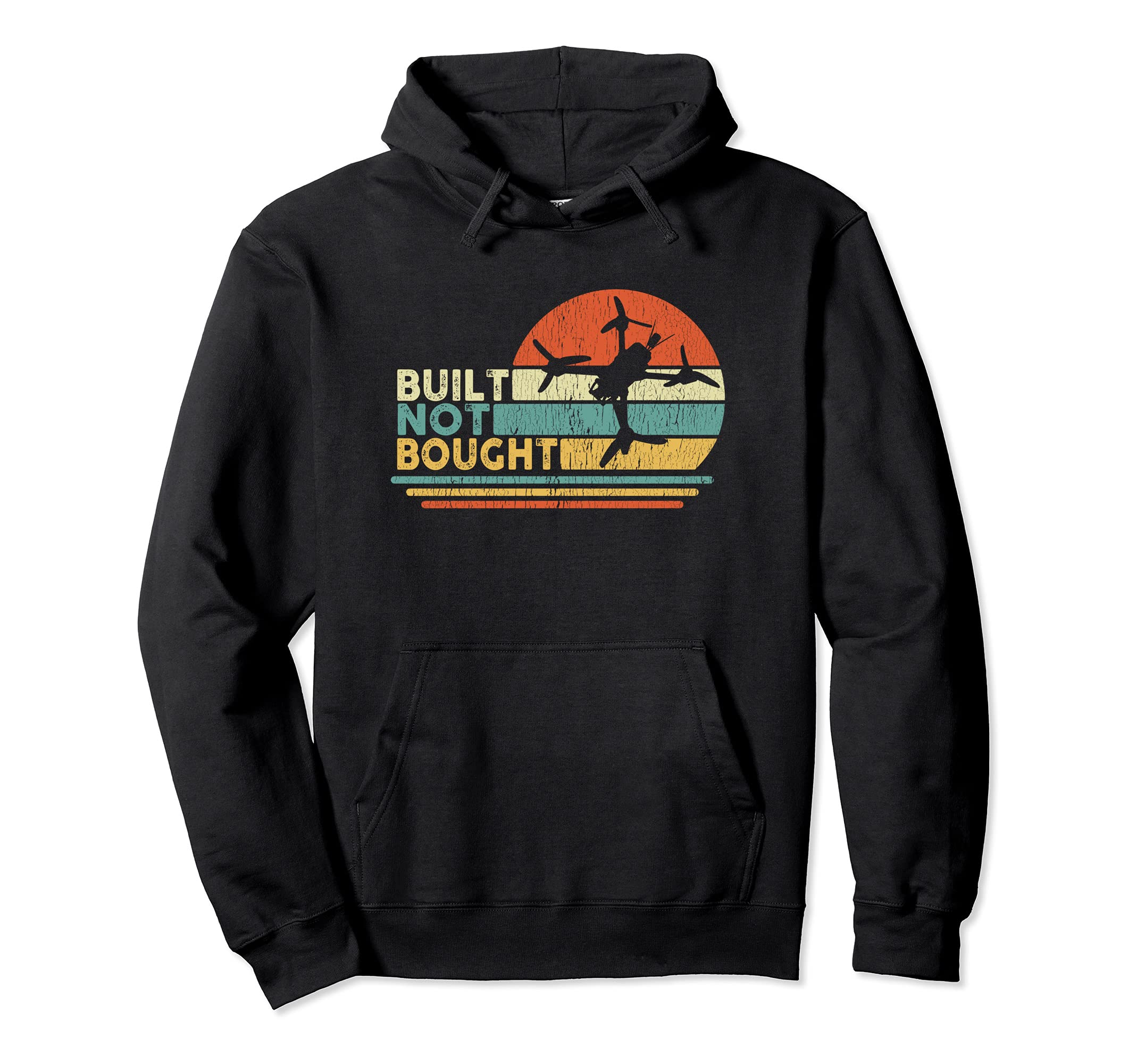Built Not Bought Drone Builder Freestyle FPV Race Quadcopter Pullover Hoodie