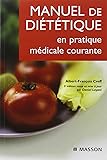 Manuel de di&eacute;t&eacute;tique : En pratique m&eacute;dicale courante