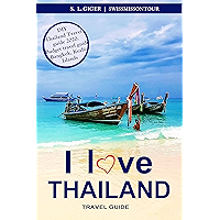 I love Thailand: Your helpful and valuable budget travel guide. Thailand travel guide 2020, Bangkok cheap travel guide… book cover I love Thailand: Your helpful and valuable budget travel guide. Thailand travel guide 2020, Bangkok cheap travel guide… book cover