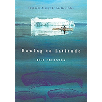 Rowing to Latitude: Journeys Along the Arctic's Edge book cover Rowing to Latitude: Journeys Along the Arctic's Edge book cover