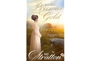 More Precious Than Gold: A Pride and Prejudice Variation (Darcy and Elizabeth Variations)