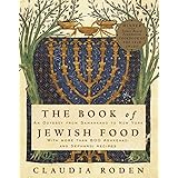 The Book of Jewish Food: An Odyssey from Samarkand to New York: A Cookbook