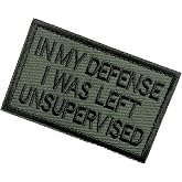 in My Defense I was Left Unsupervised Embroidered Patch, Hook &amp; Loop Backing, Funny Military Style Badge for Clothes, Hats, Backpacks, Uniforms (ArmyGreen)