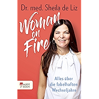 Woman on Fire: Alles über die fabelhaften Wechseljahre (German Edition) book cover Woman on Fire: Alles über die fabelhaften Wechseljahre (German Edition) book cover