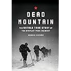 Dead Mountain: The Untold True Story of the Dyatlov Pass Incident