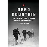 Dead Mountain: The Untold True Story of the Dyatlov Pass Incident