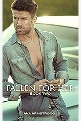 Fallen for Her ~ Book 2 Kindle Edition