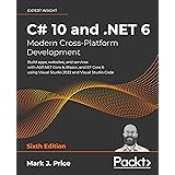 C# 10 and .NET 6 – Modern Cross-Platform Development: Build apps, websites, and services with ASP.NET Core 6, Blazor, and EF 