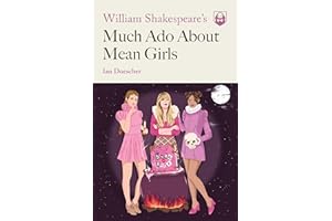 William Shakespeare's Much Ado About Mean Girls (Pop Shakespeare)