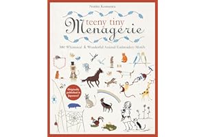 Teeny Tiny Menagerie: 380 Whimsical & Wonderful Animal Embroidery Motifs