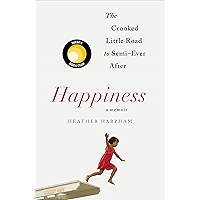 Happiness: A Memoir: The Crooked Little Road to Semi-Ever After book cover