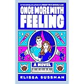 Once More with Feeling: A Novel