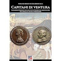 Capitani di ventura: Sigismondo Pandolfo dei Malatesti e Federigo da Montefeltro. Vita parallela di due Condottieri… book cover