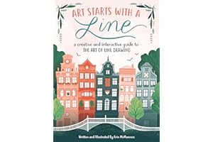 Art Starts with a Line: A Creative and Interactive Guide to the Art of Line Drawing