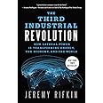 The Third Industrial Revolution: How Lateral Power Is Transforming Energy, the Economy, and the World