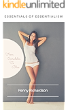 Essentials Of Essentialism:: From Overwhelm To Bliss