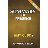 Summary of Presence: by Amy Cuddy | Includes Analysis on Presence
