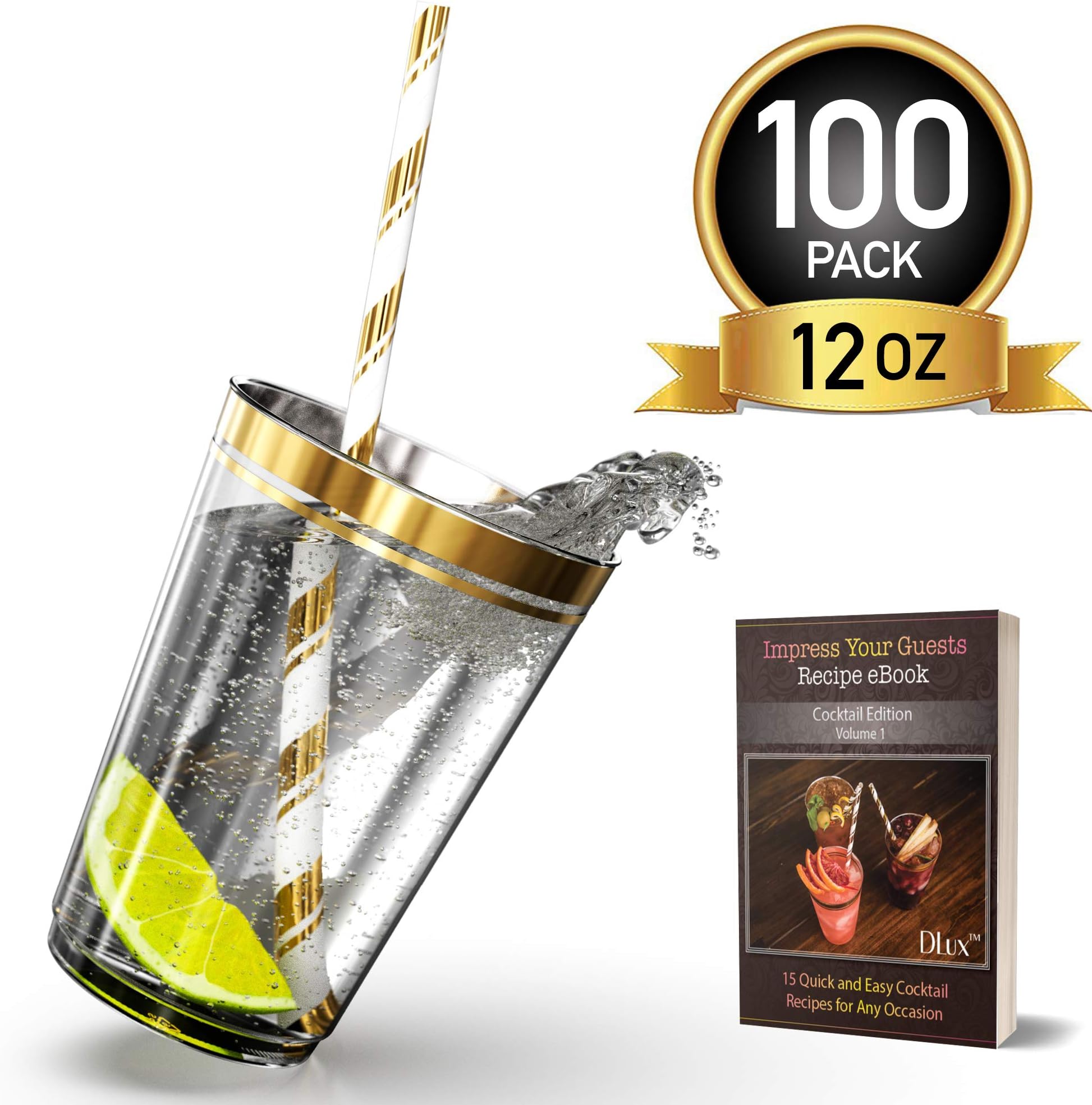 12 oz Gold Rim Cups with Paper Straws - 100 Elegant Clear Rimmed Cocktail & Dessert Tumblers for Weddings & Special Events - With Drinks Recipe eBook