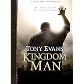 Kingdom Man - Men's Bible Study Book with Video Access: Every Man’s Destiny. Every Woman’s Dream.
