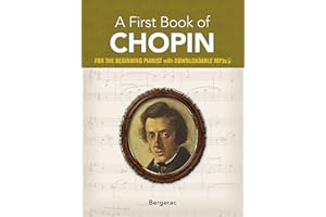 A First Book of Chopin: For The Beginning Pianist with Downloadable MP3s (Dover Classical Piano Music For Beginners)