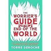 The Worrier's Guide to the End of the World: Love, Loss, and Other Catastrophes--through Italy, India, and Beyond