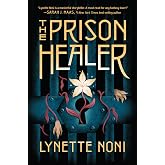 The Prison Healer: A Dark Fantasy Adventure of Deadly Trials, Rebellion, and Survival