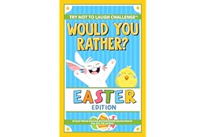 Would You Rather? Easter Edition: An Easter-Themed Interactive and Family Friendly Question Game for Boys, Girls, Kids and Te