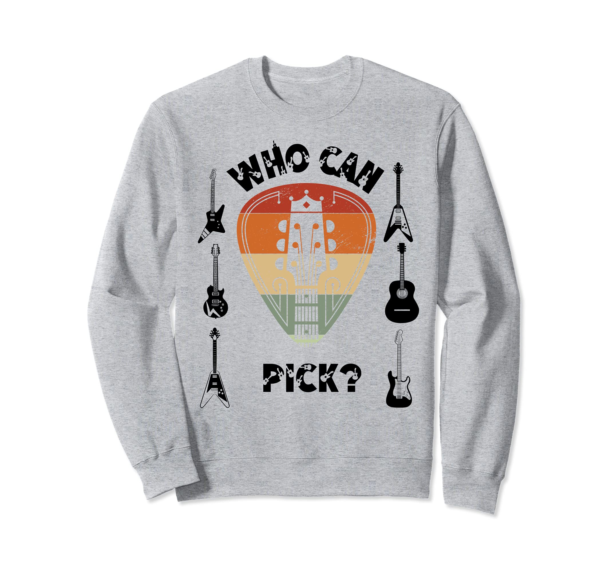 Who Can Pick Vintage Retro Acoustic & Electric Guitar Lover Sweatshirt
