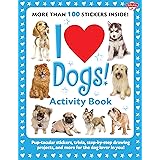 I Love Dogs! Activity Book: Pup-tacular stickers, trivia, step-by-step drawing projects, and more for the dog lover in you! (
