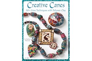 Creative Canes: 30+ Cane Techniques with Polymer Clay