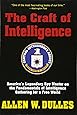 The Craft of Intelligence: America's Legendary Spy Master on the Fundamentals of Intelligence Gathering for a Free World