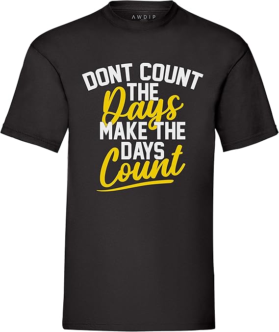 AWDIP Don't Count The Days Make The Days Count Novelty ...