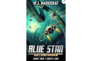 Eden's End: A Space Opera Adventure (Blue Star Enterprises Book 2)