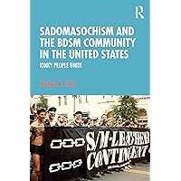 Sadomasochism and the BDSM Community in the United States