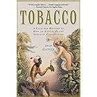 Tobacco: A Cultural History of How an Exotic Plant Seduced Civilization