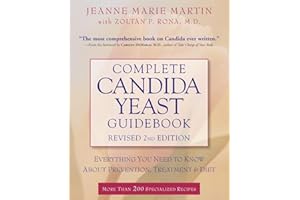 Complete Candida Yeast Guidebook, Revised 2nd Edition: Everything You Need to Know About Prevention, Treatment & Diet