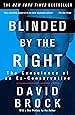 Blinded by the Right: The Conscience of an Ex-Conservative