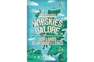 Whiskies Galore: A Tour of Scotland's Island Distilleries