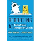 Rebooting AI: Building Artificial Intelligence We Can Trust