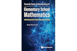 Towards Deep Understanding of Elementary School Mathematics: A Brief Companion for Teacher Educators and Others