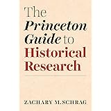 The Princeton Guide to Historical Research (Skills for Scholars)