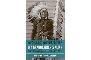My Grandfather's Altar: Five Generations of Lakota Holy Men (American Indian Lives)