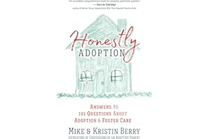 Honestly Adoption: Answers to 101 Questions About Adoption and Foster Care