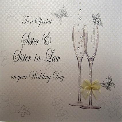 Carta Di Cotone Bianco A Una Suora Speciale E Sister In Legge Sul Tuo Matrimonio Giorno Di Nozze A Mano Cartolina D Auguri Con Champagne Flutes Amazon It Casa E Cucina