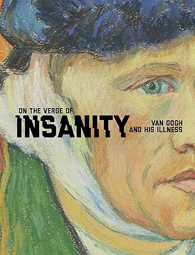 Download On the Verge of Insanity: Van Gogh and His Illness PDF