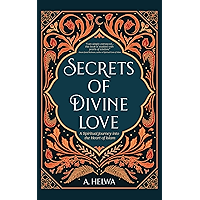 Secrets of Divine Love: A Spiritual Journey into the Heart of Islam book cover